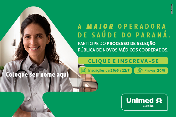 Processo de Seleção Pública da Unimed Curitiba Para Novos Médicos Cooperados - 2023