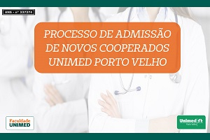 Processo de Admissão de Novos Cooperados  - Unimed Porto Velho